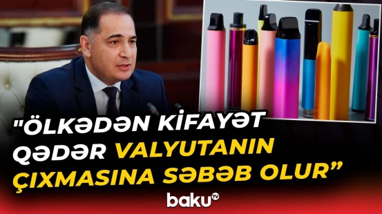 Elektron siqaretlər niyə qadağan ediləcək? | ”Dövlət fiskal maraqları güdməyəcək” - Baku TV