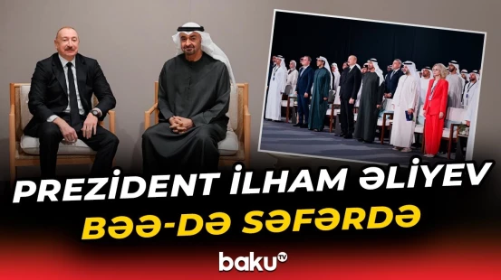 Azərbaycan və BƏƏ prezidentləri Əbu-Dabidə mötəbər tədbirdə iştirak ediblər - Baku TV