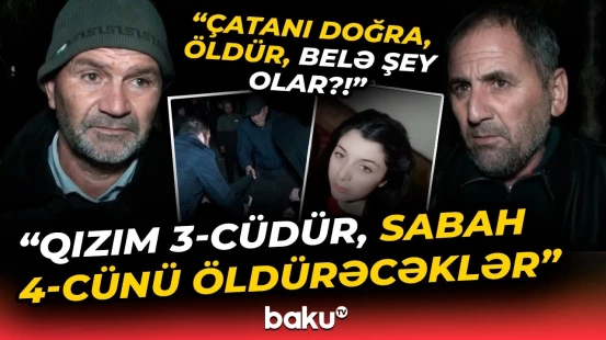 “İki balama necə baxacağam, ağır cəza versinlər!” | 22 yaşlı gəlinin faciəvi sonu - Baku TV