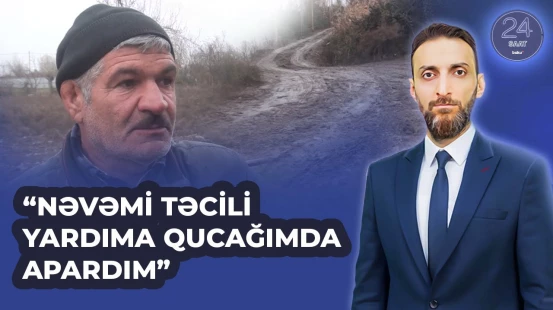 Təcili yardımın belə keçə bilmədiyi yollar - 24 SAAT