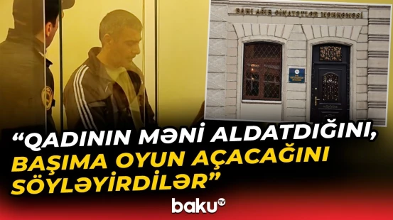 Arvadını qətlə yetirən nəyi etiraf etdi? | "Mələklər seçilmiş insan olduğumu deyirlər" - Baku TV