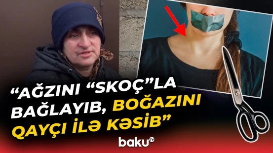 “Dedi ki, barışmaq istəyirəm, uşaqlar...” | 3 uşaq anasının qətli ilə bağlı şok detallar - Baku TV
