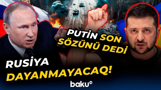 Siz başlatdınız, biz isə sona qədər gedəcəyik! - Putindən Qərbə təhdid dolu mesaj - Baku TV