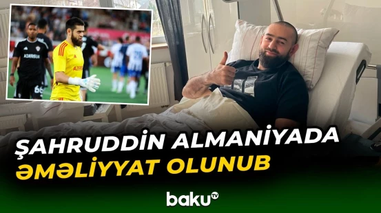 "Qarabağ"ın qapıçısı Plattlinq şəhərində əməliyyat olunub - Baku TV