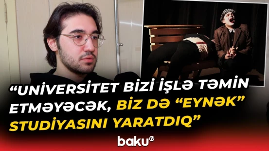 Yeni yaradılan “Eynək” İncəsənət Studiyası ilk tamaşasını təqdim edib - Baku TV