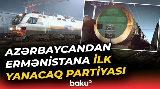 Azərbaycandan Ermənistana ixrac edilən neft məhsulları Böyük Kəsik stansiyasına daxil oldu - Baku TV