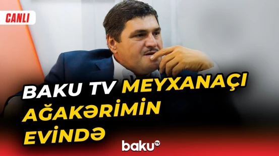 Vəfat edən meyxanaçı Ağakərimin evindən bağlantı - BAKU TV CANLI