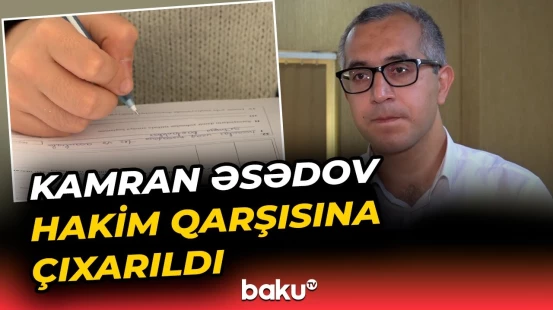 Tanınmış ekspert Kamran Əsədov nədə ittiham olunur? - Baku TV