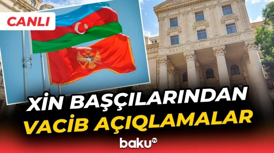 Azərbaycan və Monteneqro XİN başçılarının mətbuata birgə bəyanatı - BAKU TV CANLI