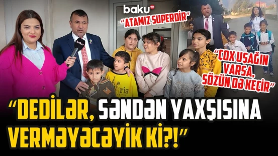 “Dedi, gəl qızımı al, evimi də verirəm” | İnternatda böyüyən ata 9 uşağı necə saxlayıb?