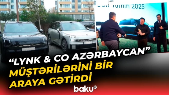 "Lynk & Co Azərbaycan" ilin möhtəşəm 6-cı tədbirini keçirdi - Baku TV