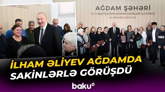 İlham Əliyev Ağdamda 2-ci yaşayış kompleksinin açılışında iştirak edib - Baku TV