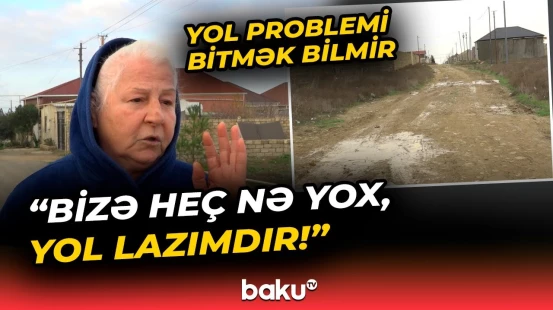 "Uşaqlar məktəbə palçıq içində gedib-gəlir" | Maştağa sakinlərinin yolsuzluq şikayəti - Baku TV