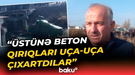Sabirabadda körpü uçdu, kombayn kanala aşdı | Dəhşətli hadisənin təfərrüatı - Baku TV