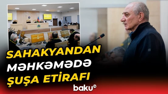 "Bunu gizlədə bilmərəm" | Ermənistan vətəndaşlarının məhkəməsində nələr üzə çıxdı? - Baku TV