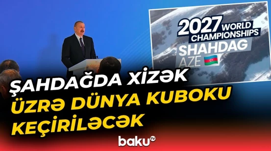 Prezident Şahdağda keçiriləcək xizək turnirindən danışdı - Baku TV