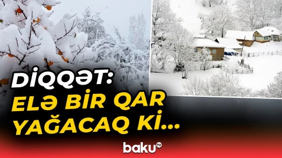 Azərbaycanda hava necə olacaq? | Dövlət Xidmətindən əhaliyə xəbərdarlıq - Baku TV