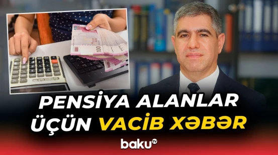 Yanvar ayından pensiyaların artırıla biləcəyi bildirilir - Baku TV