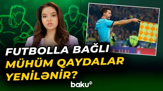 Ofsayd qaydalarında dəyişiklik olacaq? - Hücumçular bunu etsələr... - Baku TV