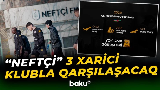 “Neftçi” klubu qış fəslində hansı klublarla qarşılaşacaq? - Baku TV