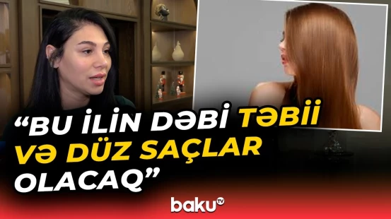 Xanımlar bu rənglərdən uzaq olmalıdırlar | Bu ilin saç və makiyaj dəbi - Baku TV