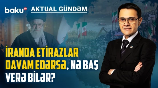 İran etirazları daxili problemdir, yoxsa xaricdən idarə olunan proses? - AKTUAL GÜNDƏM