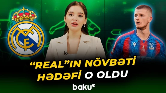 “Real Madrid” klubu bu futbolçunu heyətinə qatmaq niyyətindədir - Baku TV
