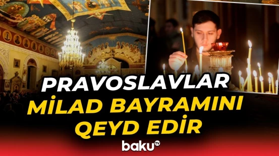 İsa Məsihin mövludu münasibətilə kilsələrdə dualar oxundu - Baku TV