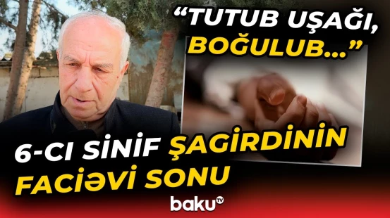 "Uşaq elə anasının yanında..." | Sumqayıtda şagirdin ölümü hamını şoka saldı - Baku TV