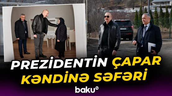 İlham Əliyev Ağdərə rayonunun Çapar kəndində görülmüş işlərlə tanış olub - Baku TV
