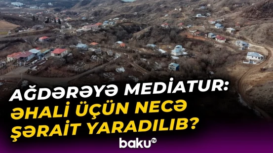 Ağdərədə hansı işlər görüldü? - Sakinlər üçün yaradılan imkanlar - Baku TV