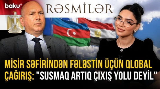 Misir səfirindən Fələstin üçün qlobal çağırış: "Susmaq artıq çıxış yolu deyil" | RƏSMİLƏR