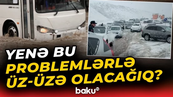 Dövlət qurumları qışa hazırdır? - Leysan, “iflic” olan yollar, qazsız qalan evlər... - Baku TV