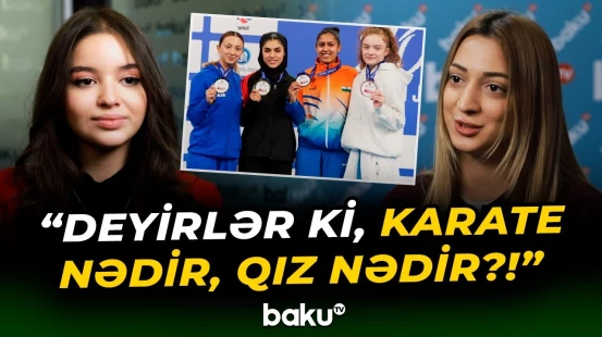 "Ancaq oğlanlar barədə danışılmamalıdır" | Beynəlxalq yarışda uğur qazanan qadın karateçi - Baku TV