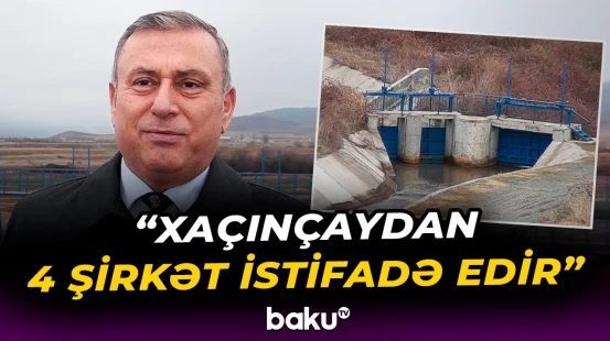 7 min hektar əkin sahəsinin suvarılması asanlaşacaq | Ağdam - Baku TV