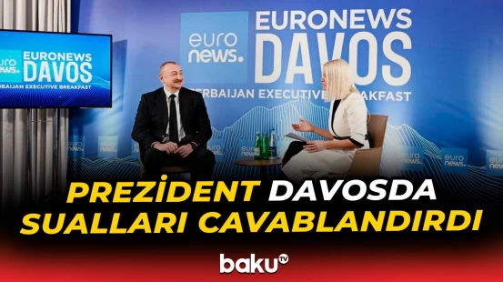 İlham Əliyev Davosda "Euronews" televiziyasına müsahibə verdi - Baku TV