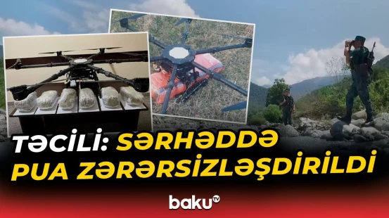 “PUA əməliyyatı” planı alt-üst edildi | Sərhəddə nələr baş verdi? - Baku TV