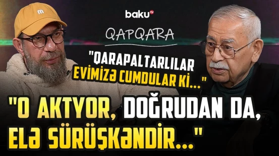 "O xanım mənə yiyə durdu" | Aydın Kazımzadə aktyorlardan niyə üzr istədi? - QAPQARA