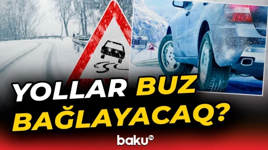 DYP hava ilə bağlı sürücülərə xəbərdarlıq etdi - Baku TV