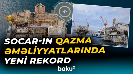 "Qərbi Abşeron" yatağında ən yüksək göstərici qeydə alındı - Baku TV