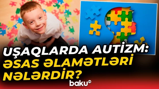 Autizm niyə oğlan uşaqlarında daha çox rast gəlinir? - Baku TV