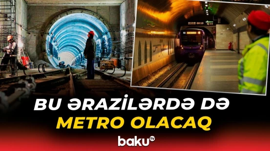 Bakıda 10 yeni metrostansiya tikiləcək | Rəsmi açıqlama - Baku TV