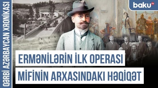 Spendiarovun musiqisi ermənilərin İrəvan saxtakarlığını ifşa etdi | QƏRBİ AZƏRBAYCAN XRONİKASI