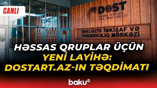 DOST İnklüziv İnkişaf və Yaradıcılıq Mərkəzində mətbuat konfransı - Baku TV CANLI
