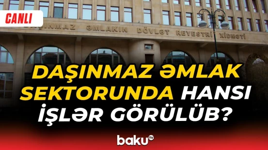 Daşınmaz Əmlakın Dövlət Kadastrı və Reyestri PHŞ-nin 2026-cı il üçün hədəfləri - Baku TV CANLI