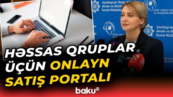“Dostart.az” saytından benefisiarların əl işlərini almaq olacaq | Detallar açıqlandı - Baku TV