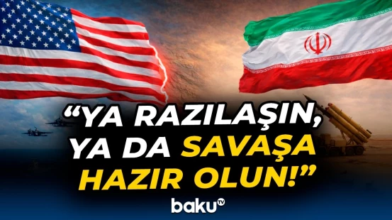 ABŞ-dən İrana sərt xəbərdarlıq | Tehran danışıqlara da, müharibəyə də hazırdır - Baku TV