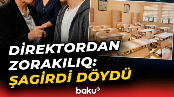 Goranboyda şagirdi döyən direktor barəsində hansı qərar verildi? - Baku TV