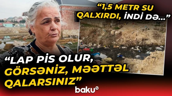 "15 evin kanalizasiyası buraya axır" | Çirkab suda "üzən" evlərdə dəhşətli vəziyyət - Baku TV