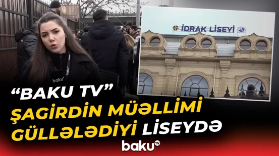 Bakıda dəhşətə gətirən hadisə | Şagird müəllimini niyə güllələdi? - Baku TV